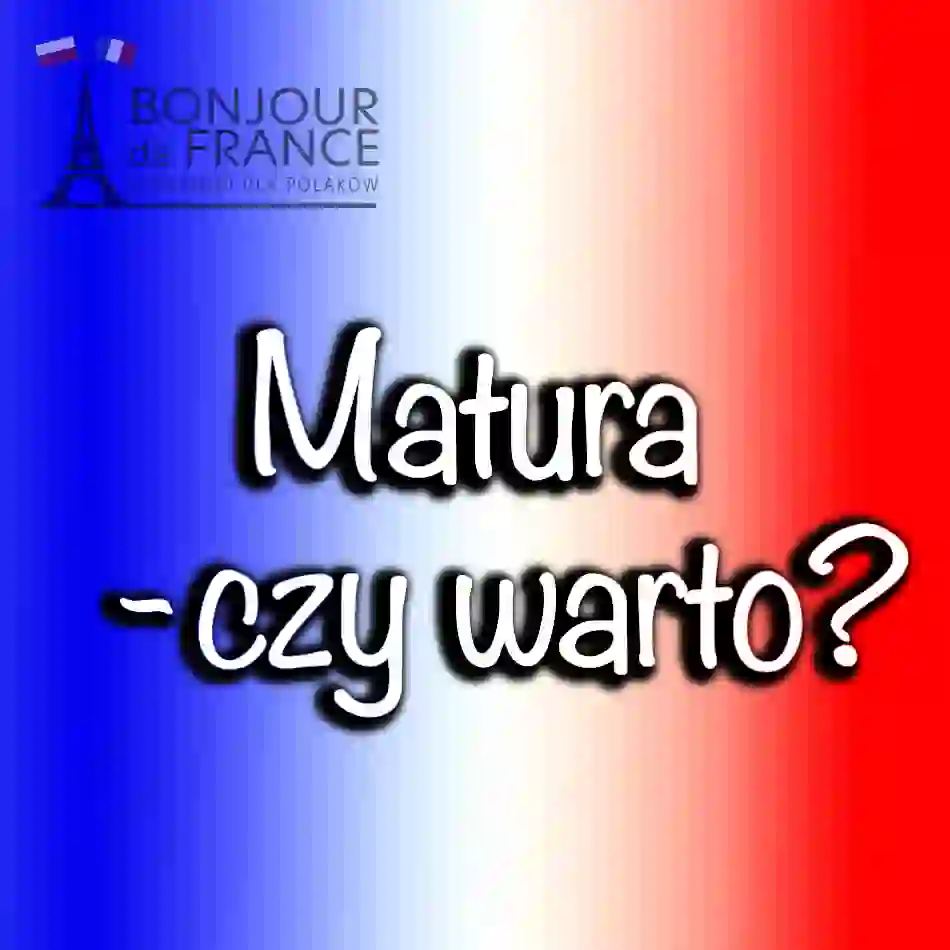 Czy warto zdać maturę z języka francuskiego w 2026 roku? Praktyczny poradnik każdego maturzysty