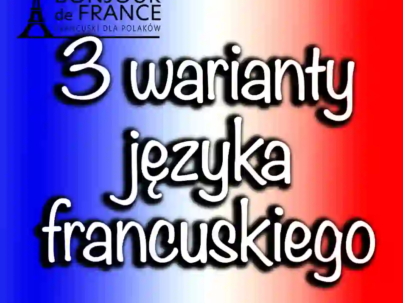 3 Warianty języka francuskiego – Belgia, Szwajcaria, Quebec