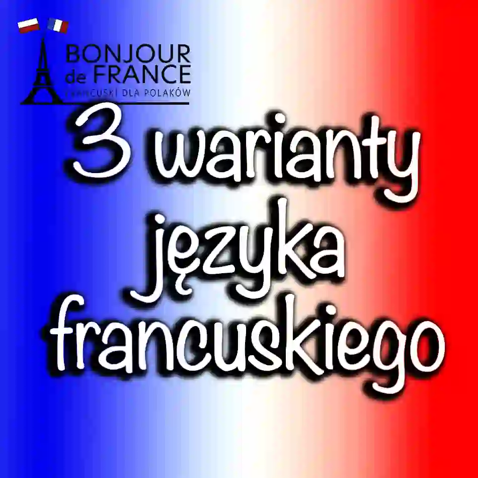 3 Warianty języka francuskiego – Belgia, Szwajcaria, Quebec