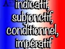 Funkcja 4 trybów czasowników we francuskim: indicatif, subjonctif, conditionnel, impératif