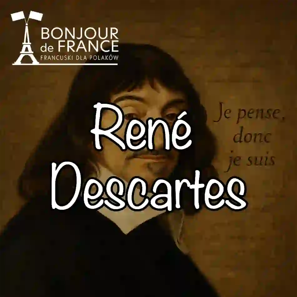 René Descartes – myślę, więc jestem (1596-1650)