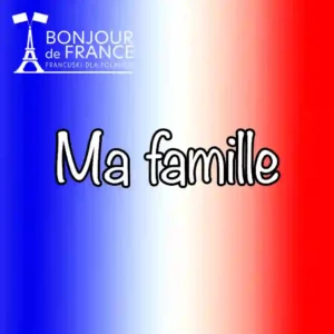 A0: Ma famille – Moja rodzina