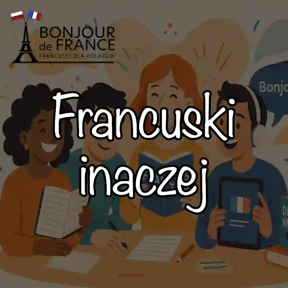 Francuski inaczej – odkryłam radość nauki języka!