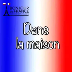 Dans la maison