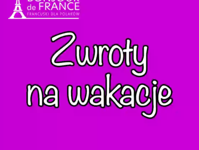 50 francuskich zwrotów na wakacje – z wymową i znaczeniem
