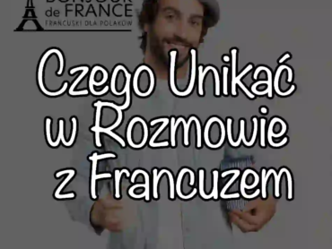 Czego Unikać w Rozmowie z Francuzem: Przewodnik po Kulturalnych Faux Pas w 2025