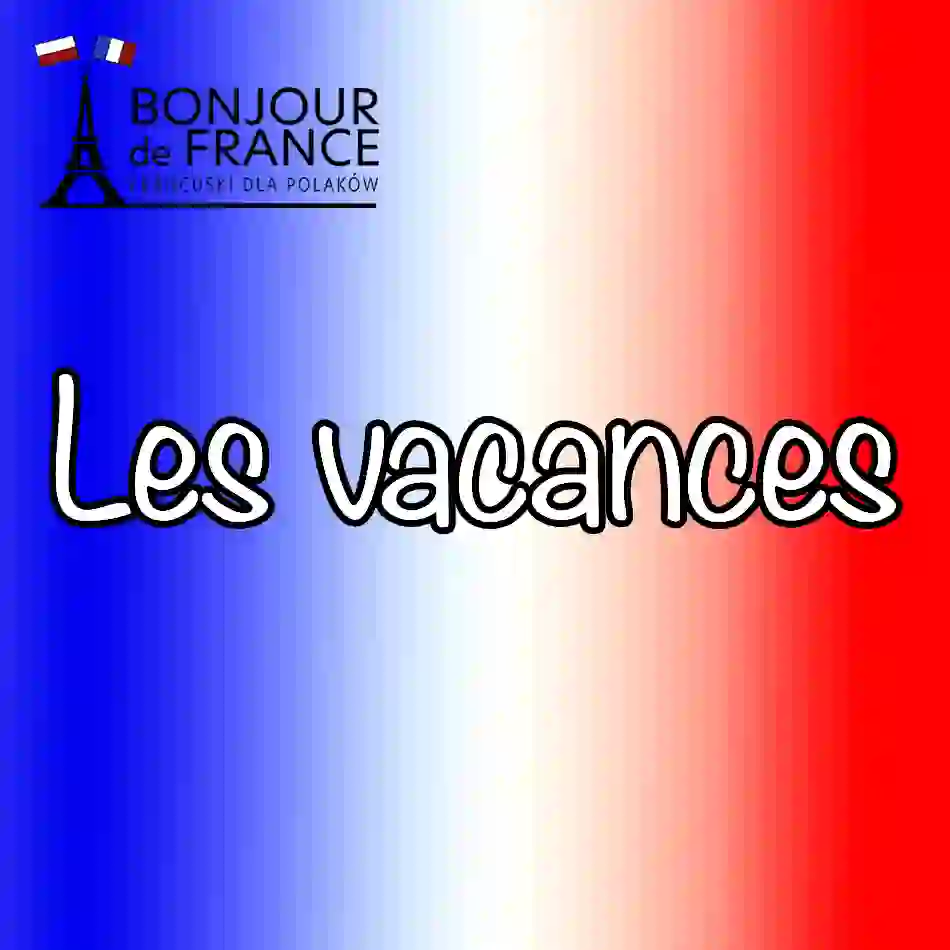 A2: Les vacances – Wakacje i podróże