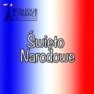 Święto Narodowe Francji: Jak Francuzi Celebrują Dzień Bastylii w 2025?