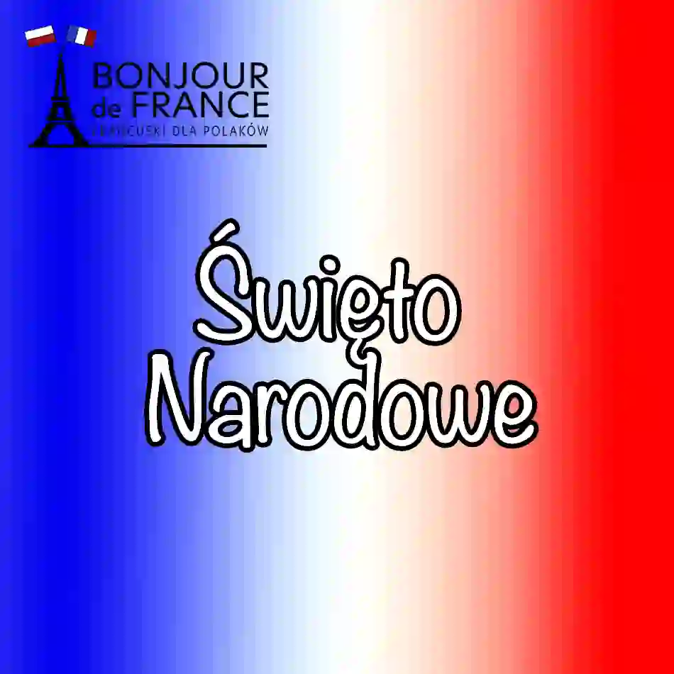 Święto Narodowe Francji: Jak Francuzi Celebrują Dzień Bastylii w 2025?