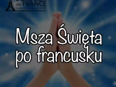 Msza Święta po francusku – 25 najważniejszych słów i zwrotów liturgicznych