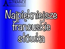 25 najpiękniejsze francuskie słowa, które pokochasz od pierwszego usłyszenia