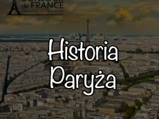 7 faktów o historii Paryża w pigułce dla studentów romanistyki