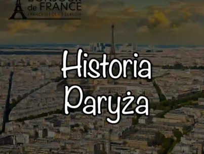 7 faktów o historii Paryża w pigułce dla studentów romanistyki
