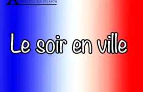 Le soir en ville – Wieczorem na mieście po francusku 2025