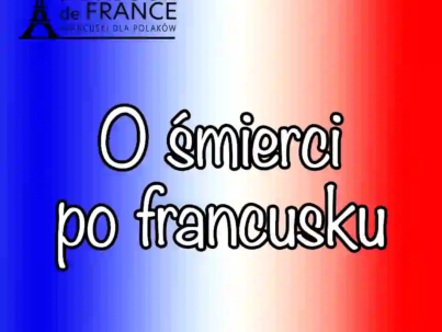 Jak mówić o śmierci po francusku – lekcja francuskich słówek i zwrotów na Dzień Zaduszny w 2025