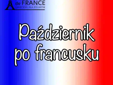 6 powodów dlaczego październik po francusku jest wyjątkowy