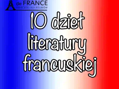 10 dzieł literatury francuskiej, które mogą przydać się na maturze
