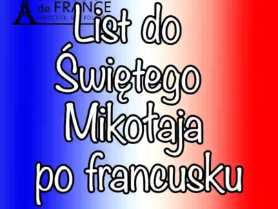 Jak napisać list do Świętego Mikołaja po francusku? 12 kroków marzeń i języka