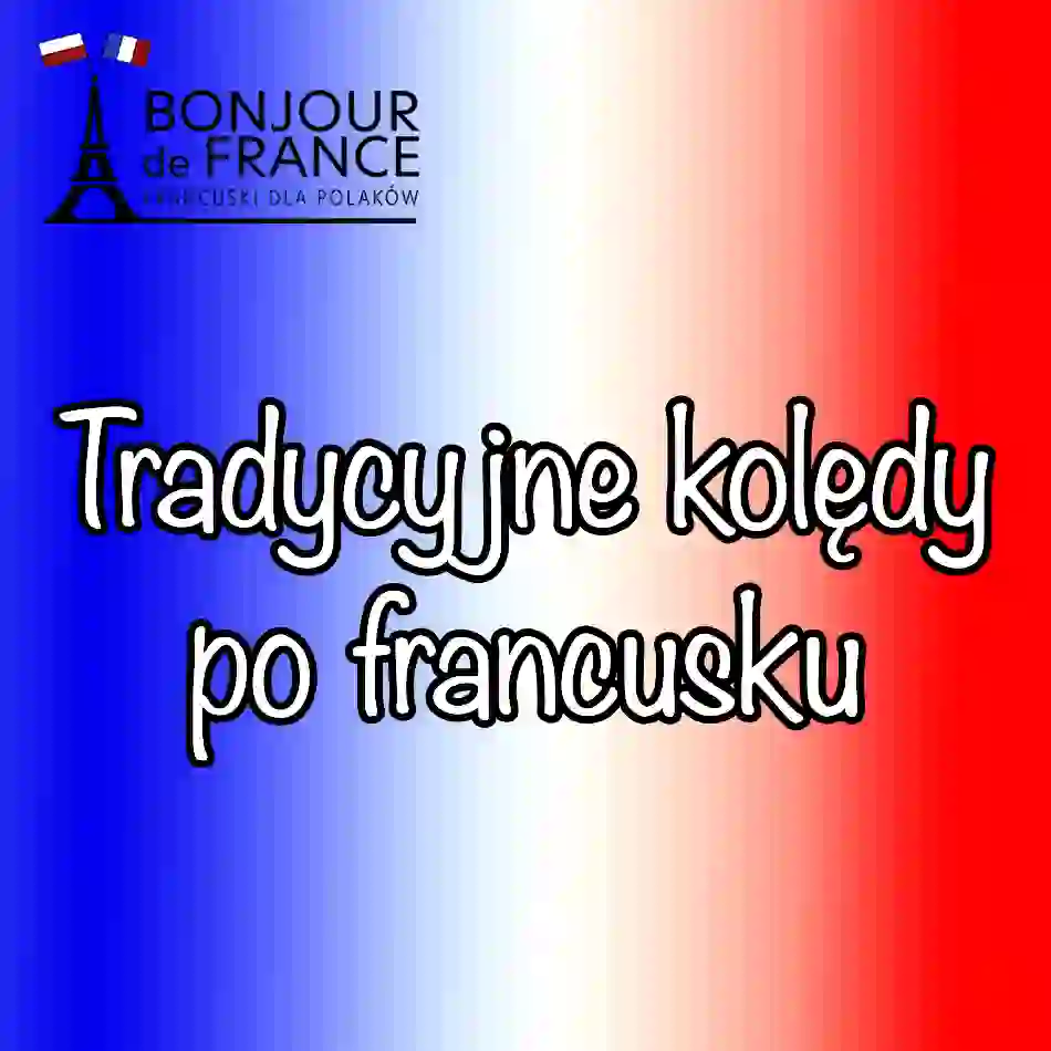 5 francuskich kolęd tradycyjnych – analiza językowa na podstawie pełnych zwrotek