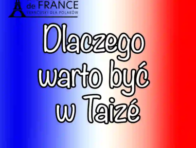 5 powodów dlaczego warto pojechać do Taizé aby pogłębić wiarę oraz uczyć się języka francuskiego w 2026
