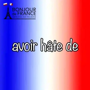 Co oznacza wyrażenie avoir hâte de ? 7 kluczowych zasad użycia w praktyce. 1 Co oznacza wyrażenie avoir hâte de ? 7 kluczowych zasad użycia w praktyce.