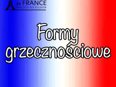 25 form grzecznościowych po francusku które musisz znać aby brzmieć naturalnie