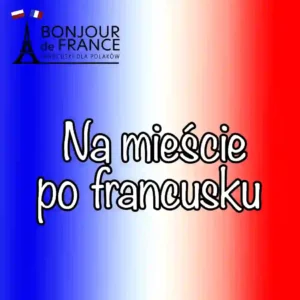 15 kluczowych zwrotów jak poruszać się po mieście po francusku i zapytać o drogę?