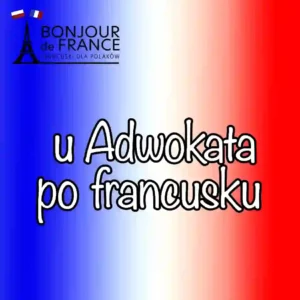 25 zwrotów u adwokata po francusku które musisz znać przed wizytą we Francji