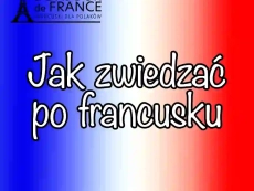 25 kluczowych zwrotów – jak zwiedzać po francusku i swobodnie poruszać się po francuskich zabytkach?