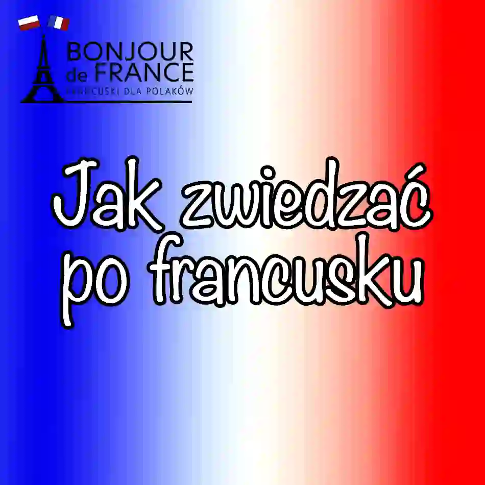 25 kluczowych zwrotów – jak zwiedzać po francusku i swobodnie poruszać się po francuskich zabytkach?