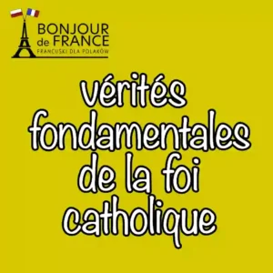 10 vérités fondamentales de la foi catholique Que doit croire un catholique en 2026 1 10 vérités fondamentales de la foi catholique Que doit croire un catholique en 2026