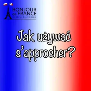 9 sposobów jak używać s’approcher w praktyce czy robisz to poprawnie