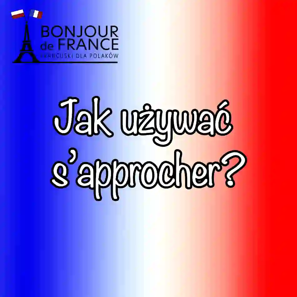 9 sposobów jak używać s’approcher w praktyce czy robisz to poprawnie
